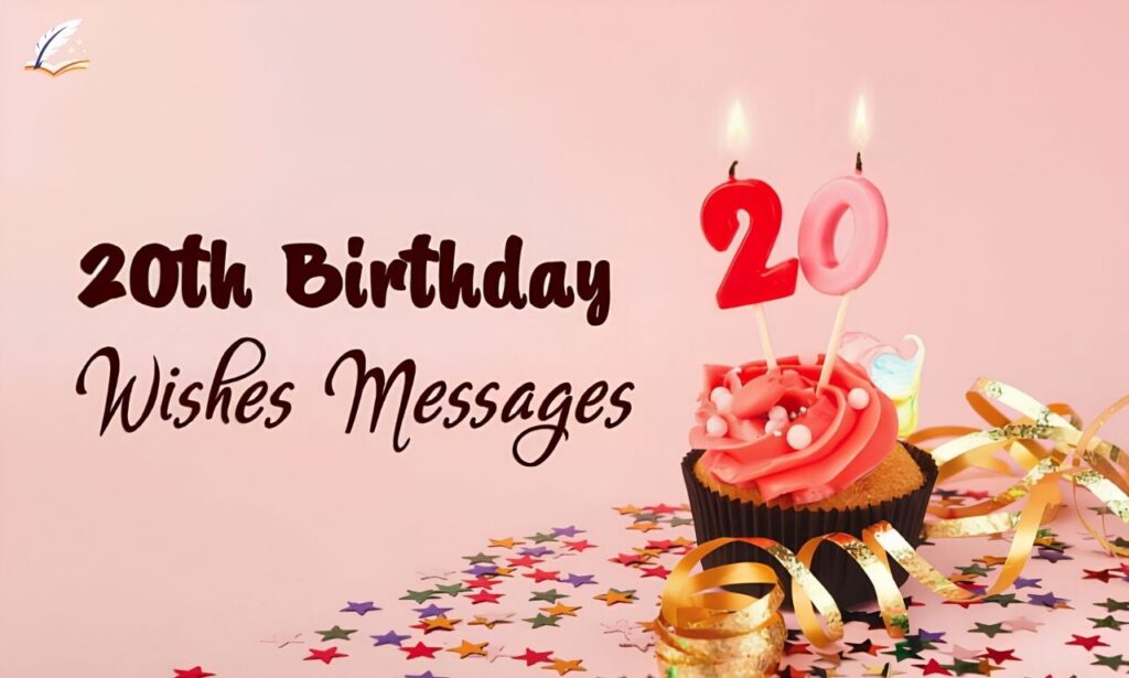 20th Birthday Wishes: 75+ Heartfelt Messages