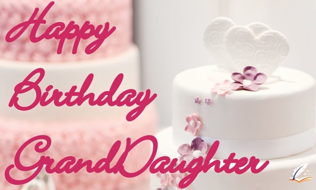 135+ Heartwarming Birthday Message for Granddaughter Ideas