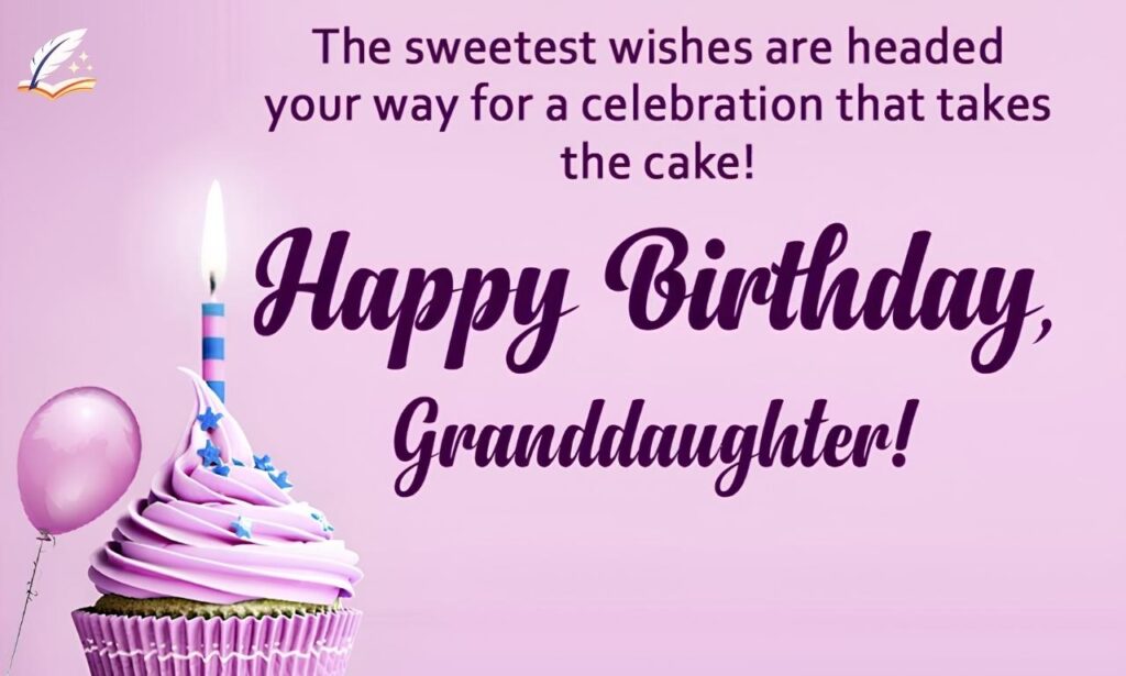 135+ Heartwarming Birthday Message for Granddaughter Ideas