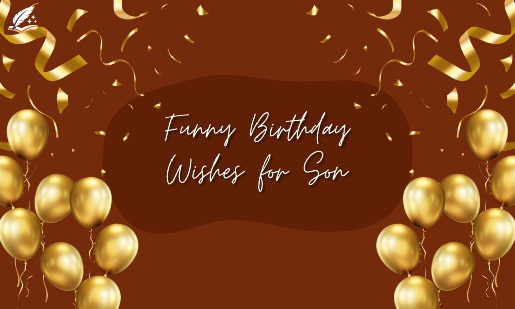 Funny Birthday Wishes for Son: 90+ Hilarious Messages