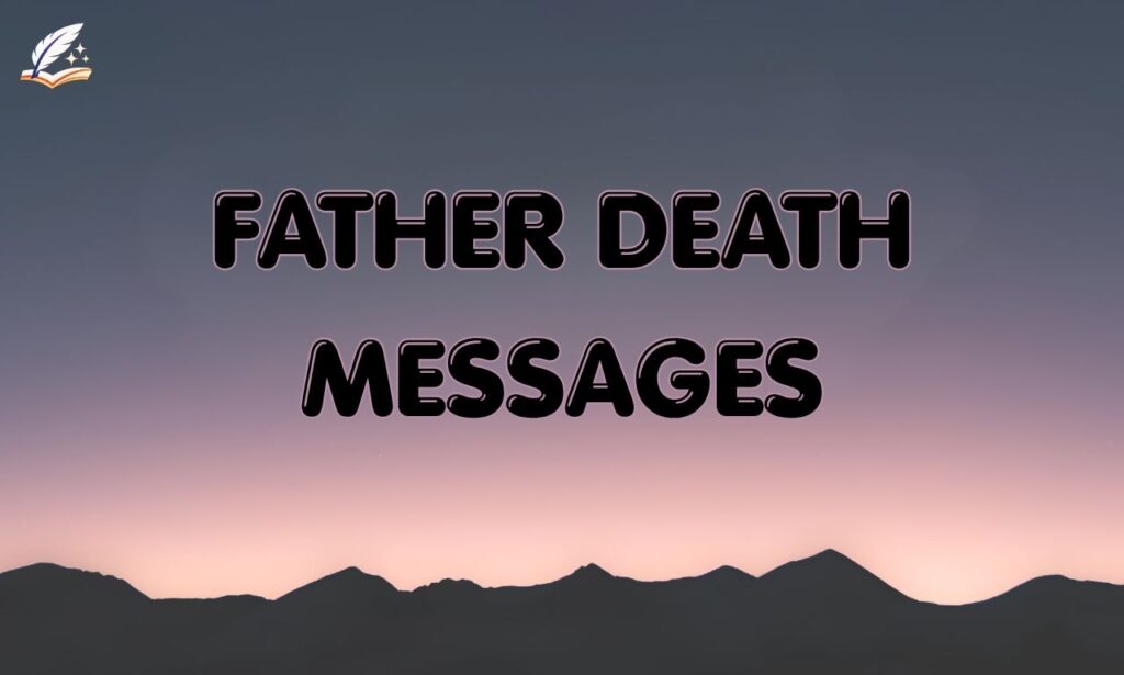 Father Death Message: 80+ Heartfelt Condolences for Loss