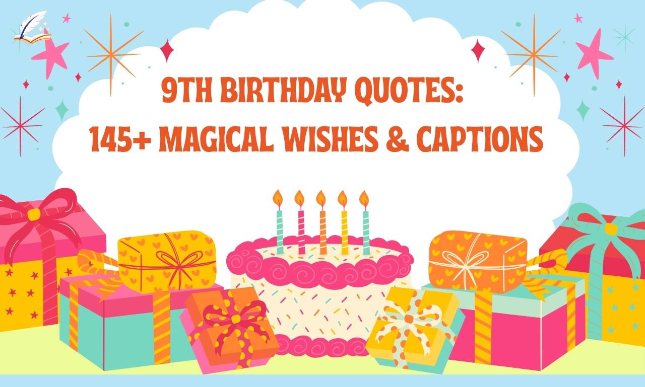 9th Birthday Quotes: 145+ Magical Wishes & Captions