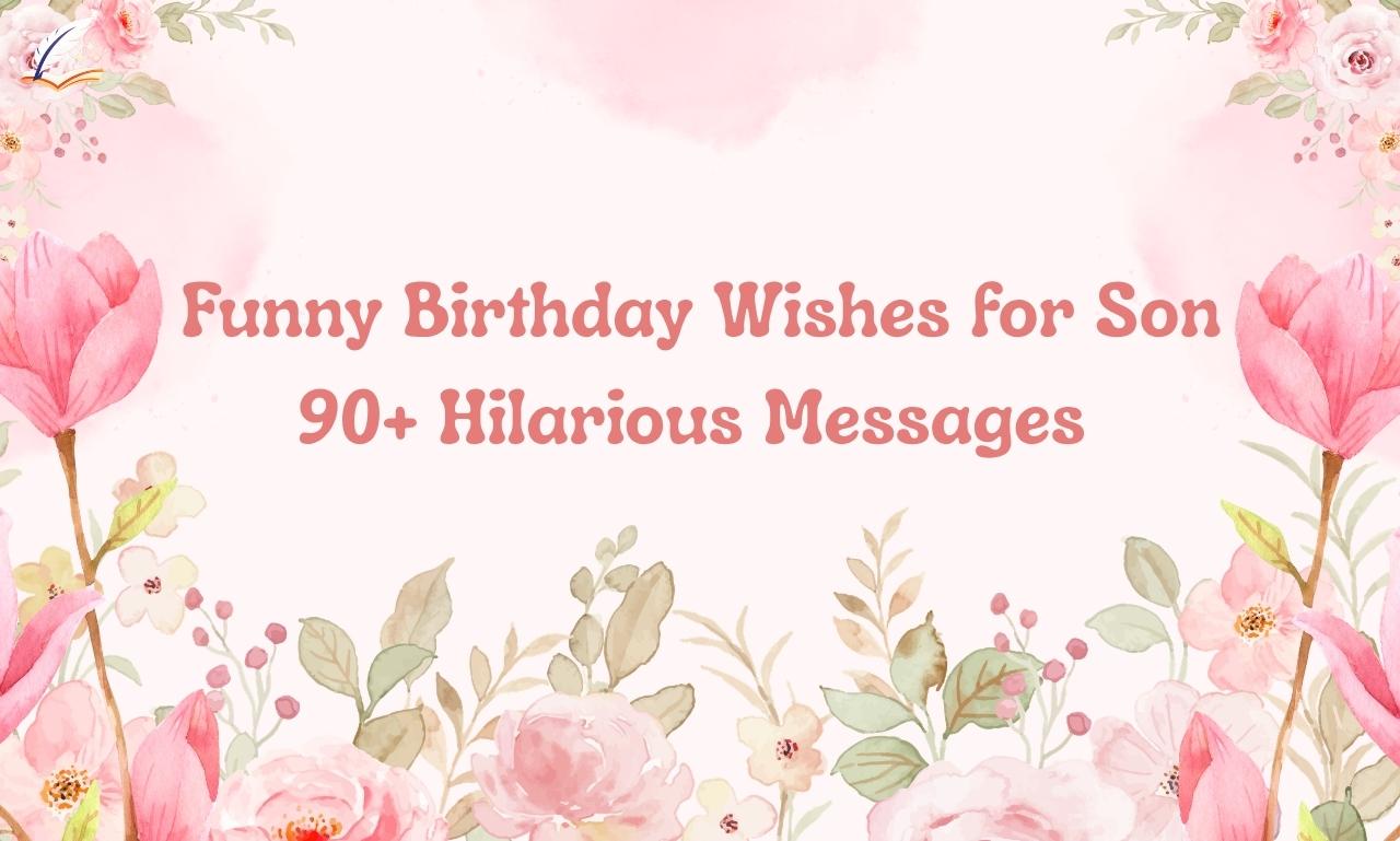 Funny Birthday Wishes for Son: 90+ Hilarious Messages 