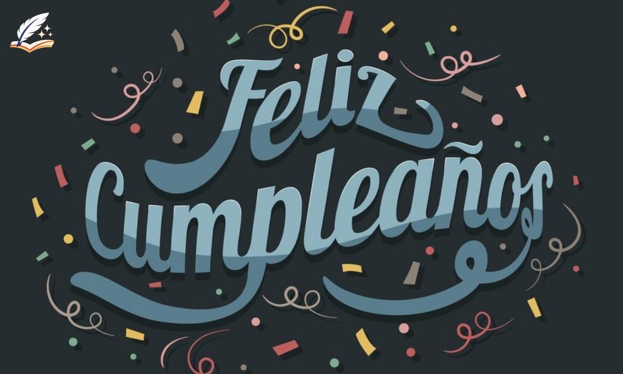 150+ Happy Birthday Message in Spanish Elegant Wishes