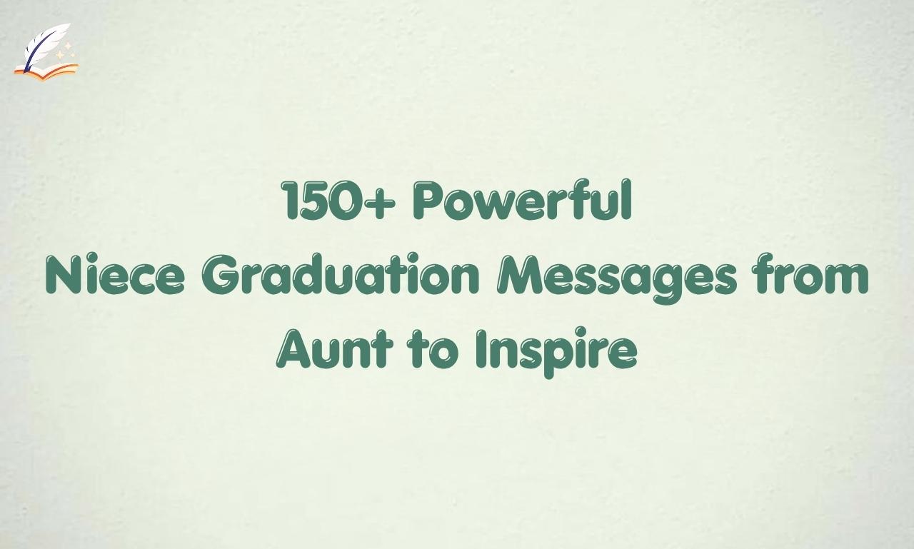 150+ Powerful Niece Graduation Messages from Aunt to Inspire