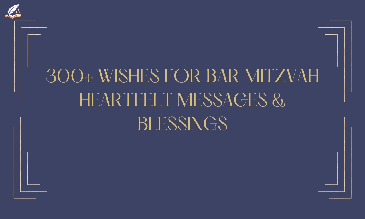 300+ Wishes for Bar Mitzvah: Heartfelt Messages & Blessings