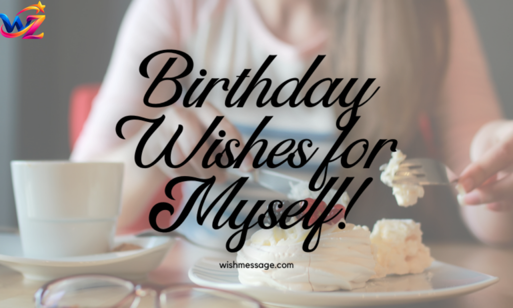 How to Wish Myself a Happy Birthday: 150+ Funny & Heartfelt Ideas